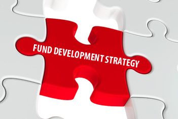 STRATEGIC PLAN FOR FUND DEVELOPMENT—PART ONE: From the Big Ideals to the Nitty-gritty Details