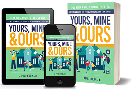 Yours, Mine & Ours: Estate Planning for People in Blended or Step Families book